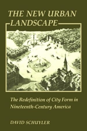 David Schuyler - New Urban Landscape, Häftad