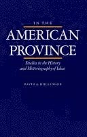 David A. Hollinger - In the American Province, Häftad