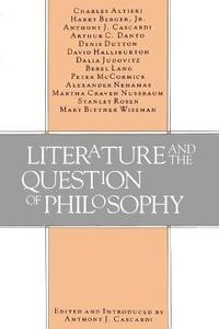 bokomslag Literature and the Question of Philosophy