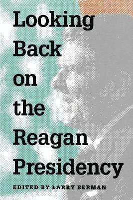 Looking Back on the Reagan Presidency 1
