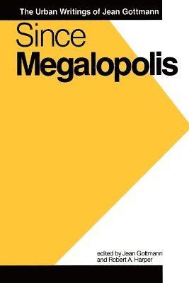 Jean Gottman, Robert Harper, Jean Gottmann, Robert A. Harper - Since Megalopolis, Häftad