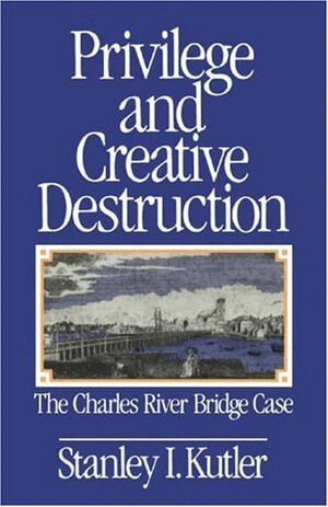 Stanley I. Kutler - Privilege and Creative Destruction, Häftad