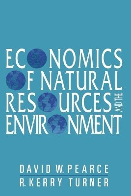 David W. Pearce, R. Kerry Turner - Economics of Natural Resources and the Environment, Häftad