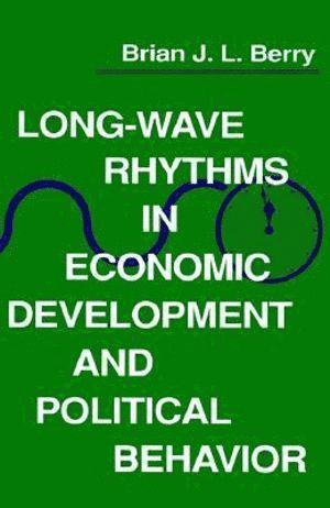 bokomslag Long-Wave Rhythms in Economic Development and Political Behavior