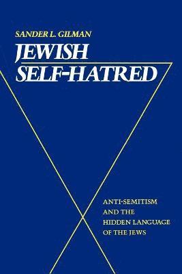 Sander L. Gilman - Jewish Self-Hatred, Häftad