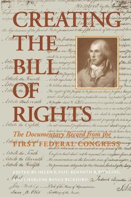 Helen E. Veit, Kenneth R. Bowling, Helen E. Veit, Kenneth R. Bowling, Charlene Bangs Bickford - Creating the Bill of Rights, Häftad