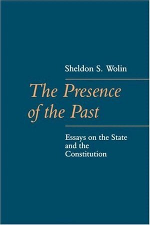 Sheldon Wolin - Presence of the Past, Häftad
