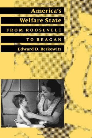 Edward D. Berkowitz - America's Welfare State, Häftad