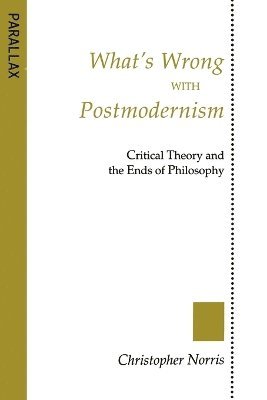 Christopher Norris - What's Wrong with Postmodernism?, Häftad