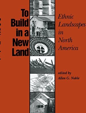 Allen G. Noble - To Build in a New Land, Häftad