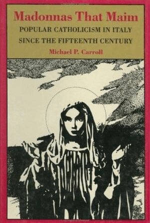 Michael P. Carroll - Madonnas That Maim, Inbunden