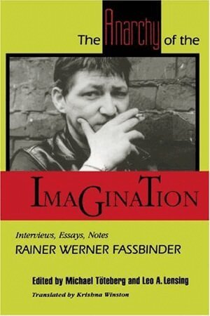 Rainer Werner Fassbinder, Michael Töteberg, Leo Lensing - Anarchy of the Imagination, Häftad