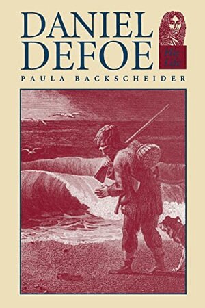 Paula R. Backscheider - Daniel Defoe, Häftad