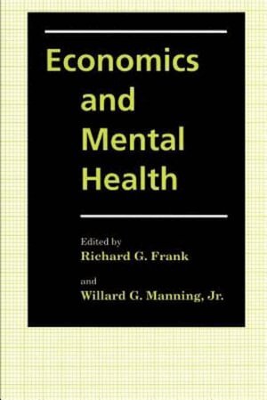 Richard G. Frank, Willard G. Manning Jr. - Economics and Mental Health, Häftad