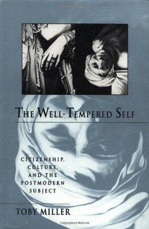 Toby Miller - Well-Tempered Self, Häftad