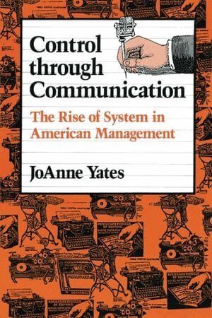 JoAnne Yates - Control through Communication, Häftad