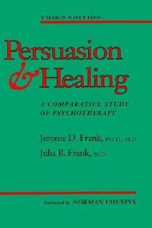 Jerome D. Frank, Julia B. Frank - Persuasion and Healing, Häftad