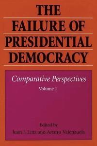 bokomslag The Failure of Presidential Democracy