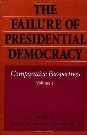 Juan J. Linz, Arturo Valenzuela - Failure of Presidential Democracy, Häftad