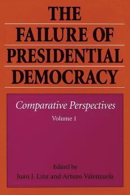 The Failure of Presidential Democracy 1