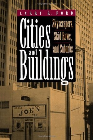 Larry R. Ford - Cities and Buildings, Häftad