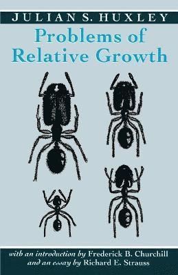Julian S. Huxley - Problems of Relative Growth, Häftad
