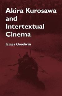 bokomslag Akira Kurosawa and Intertextual Cinema