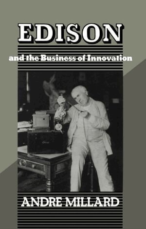 André Millard - Edison and the Business of Innovation, Häftad