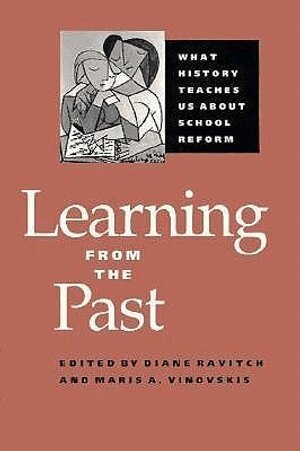 Diane Ravitch, Maris A. Vinovskis - Learning from the Past, Häftad