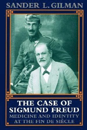 Sander L. Gilman - Case of Sigmund Freud, Häftad