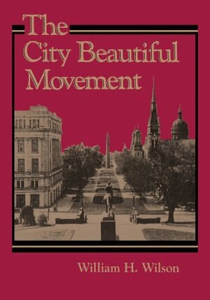 William H. Wilson - City Beautiful Movement, Häftad