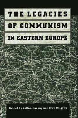 The Legacies of Communism in Eastern Europe 1