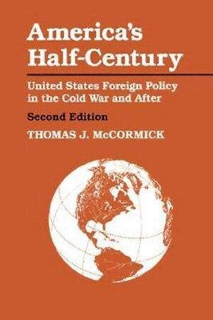 Thomas J. McCormick - America's Half-Century, Häftad