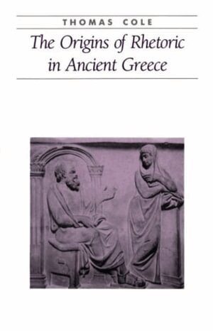 A. Thomas Cole - Origins of Rhetoric in Ancient Greece, Häftad