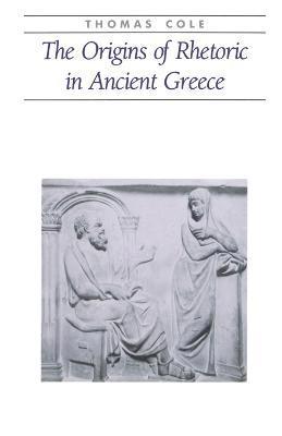 The Origins of Rhetoric in Ancient Greece 1