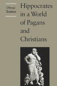 bokomslag Hippocrates in a World of Pagans and Christians