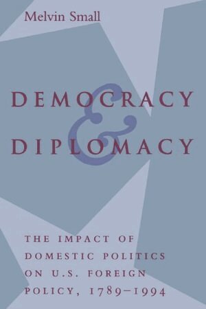 Melvin Small - Democracy and Diplomacy, Häftad