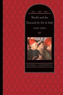 bokomslag Wealth and the Demand for Art in Italy, 1300-1600
