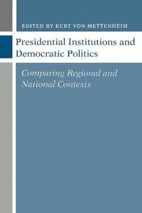 bokomslag Presidential Institutions and Democratic Politics