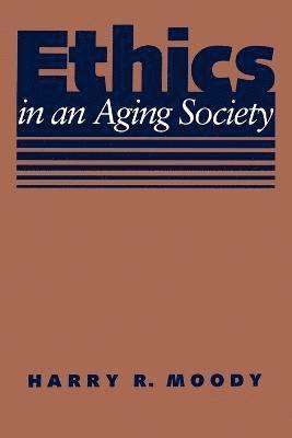 Ethics in an Aging Society 1