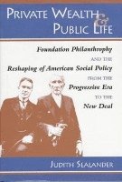 Judith Sealander - Private Wealth and Public Life, Inbunden