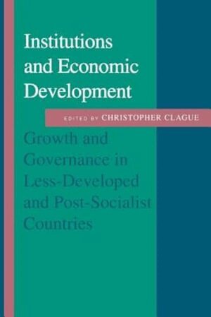 Christopher Clague - Institutions and Economic Development, Häftad