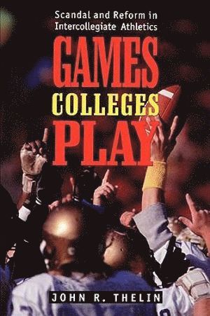 bokomslag Games Colleges Play: