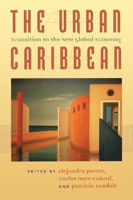 Carlos Dore Y. Cabral, Carlos Dore y. Cabral, Alejandro Portes, Carlos Dore-Cabral, Patricia Landolt - Urban Caribbean, Häftad