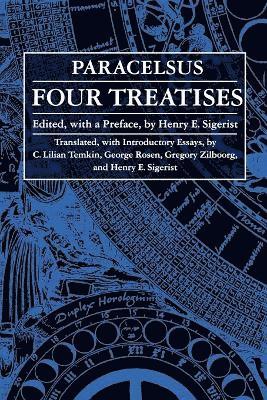Four Treatises of Theophrastus Von Hohenheim Called Paracelsus