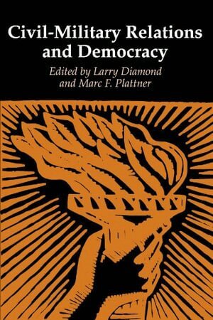 Larry Diamond, Marc F. Plattner - Civil-Military Relations and Democracy, Häftad