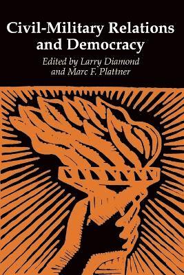 Larry Diamond, Marc F. Plattner, Larry Jay Diamond - Civil-Military Relations and Democracy, Häftad