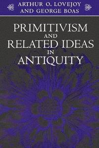 bokomslag Primitivism and Related Ideas in Antiquity
