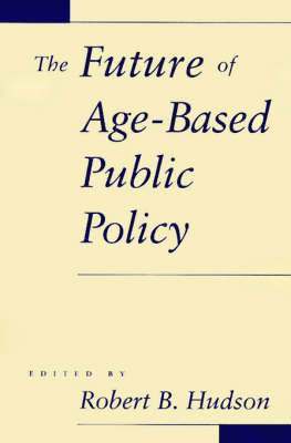 bokomslag The Future of Age-based Public Policy