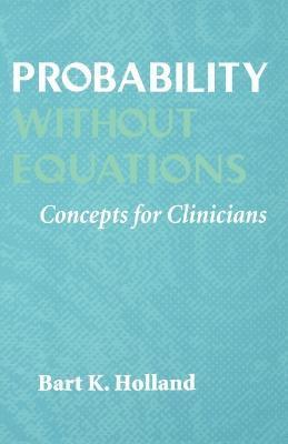 Bart K. Holland, Bert K. Holland, Holland - Probability without Equations, Häftad